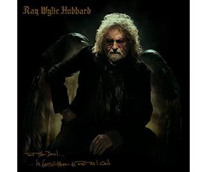 Hubbard, Ray Wylie - Tell The Devil I'm Gettin There As Fast As I Can