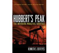 Hubbert's Peak: The Impending World Oil Shortage