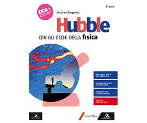 Hubble. Con gli occhi della fisica. Con Le frontiere della Fisica. Per il 5° anno dei Licei e gli Ist. magistrali. Con e-book. Con espansione online (Vol. 3)