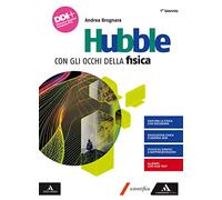 Hubble. Con gli occhi della fisica. Per il 1° biennio dei Licei e gli Ist. magistrali. Con e-book. Con espansione online