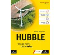 Hubble. Con gli occhi della fisica. Per il 3° anno dei Licei e gli Ist. magistrali. Con e-book. Con espansione online (Vol. 1)