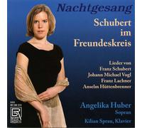 Huber, A./Sprau, K. Nachtgesang - Schubert s Circle of Friends (CD)