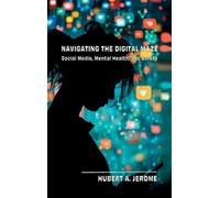 Hubert A Jerome Navigating the Digital Maze (Copertina rigida)