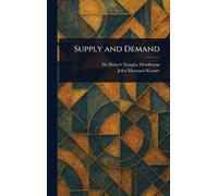 Hubert Douglas Henderson John Maynard Keyne Supply and Deman (Copertina rigida)