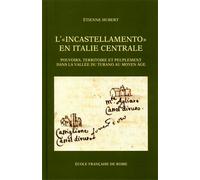 Hubert,Etienne. - L'"incastellamento" en Italie centrale : pouvoirs, territoire