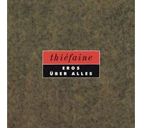 Hubert-Felix Thiefaine - Eros Uber Alles