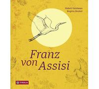 Hubert Gaisbauer Birg Franz von Assisi: Das Leben des bekann (Copertina rigida)