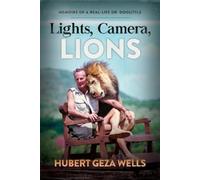 Hubert Geza Wells Lights, Camera, Lions (Tascabile)