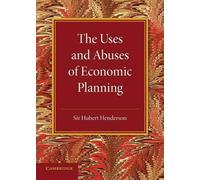 Hubert Henderson The Uses and Abuses of Economic Planning (Tascabile)