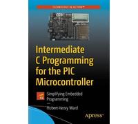 Hubert Henry Wa Intermediate C Programming for the PIC Microcontroll (Tascabile)