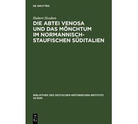 Hubert Houben Die Abtei Venosa Und Das Mönchtum Im Normannisc (Copertina rigida)