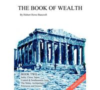 Hubert Howe Bancroft The Book of Wealth - Book Two (Tascabile) Book of Wealth
