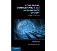 Hubert Knoblauc PowerPoint, Communication, and the Knowledge Societ (Tascabile)