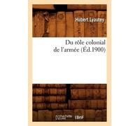 Hubert Lyautey Du Rôle Colonial de l'Armée (Éd.1900) (Tascabile) Histoire