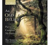 Hubert Parry The Sixteen: An Old Belief Album