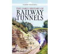 Hubert Pragnell The Early History of Railway Tunnels (Copertina rigida)