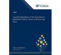 Hubert Richards Angular Dependence of the Scattering of Metastable H (Tascabile)