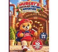 Hubert’s Chocolate Factory Adventure: Coloring Book with 70 Coloring Pages and 10 Educational Pages About Chocolate