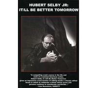 Hubert Selby Jr: It'Ll Be Better Tomorrow [Edizione: Stati Uniti]