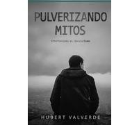 Hubert Valverde Pulverizando Mitos (Tascabile)