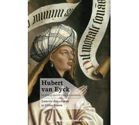 Hubert van Eyck: Le plus grand de tous les peintres