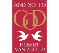Hubert van. Zeller And So to God (Tascabile)