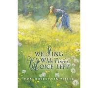 Hubert Van Zeller We Sing While There's Voice Left (Tascabile)