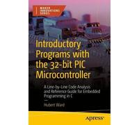 Hubert Ward Introductory Programs with the 32-bit PIC Microcontrolle (Tascabile)