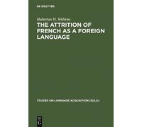 Hubertus H. Welte The attrition of French as a foreign langua (Copertina rigida)