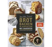 Hubertus Schüle Brot backen in Perfektion mit Sauerteig - Das (Copertina rigida)