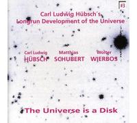 Hubsch, Carl Ludwig - Universe Is A Disk
