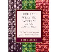 Huck Lace Weaving Patterns With Color and Weave Effects: 576 Drafts and Samples Plus 5 Practice Projects