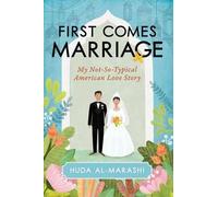 Huda Al-Marashi First Comes Marriage (Copertina rigida)