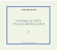 Hudon, Carl-Eric - Contre Le Tien Ananas Bong