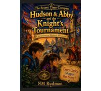 Hudson & Abby and the Knight’s Tournament: An Interactive Medieval Adventure