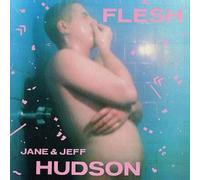 Hudson, Jeff & Jane - Flesh