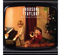 Hudson Taylor - How I Know It's Christmas