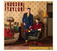 Hudson Taylor Loving Everywhere I Go (CD) Album