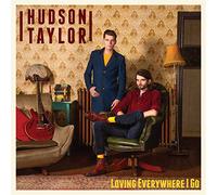 Hudson Taylor - Loving Everywhere I Go (MC)
