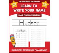 Hudson's Name Tracing Workbook: Learn to Write Your Name with Letter Tracing, Handwriting Practice, and Fun Preschool Activities for Ages 3-5