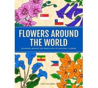 Hue Coloring Flowers Around the World (Tascabile)