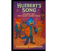 Huebert's Song Volume Two the Talent Show