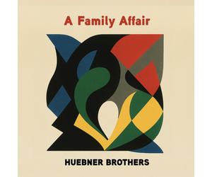 Huebner Brothers A Family Affair