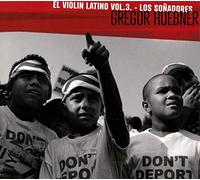 Huebner Gregor - El Violino Latino Vol. 3 - Los Sonadores