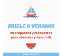 ¡Huele a verano!: 30 preguntas y respuestas para observar y descubrir