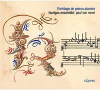 HUELGAS ENSEMBLE - L'HERITAGE DE PETRUS ALAM