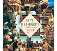 Huelgas Ensemble, Paul Van Nevel( Direttore) - The Ear Of The Huguenots