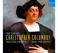 Huelgas Ensemble - The Ear Of Christopher Columbus