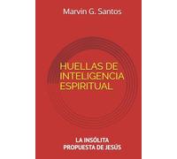 HUELLAS DE INTELIGENCIA ESPIRITUAL: LA INSÓLITA PROPUESTA DE JESÚS