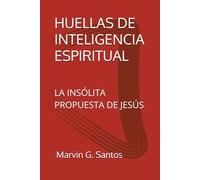 HUELLAS DE INTELIGENCIA ESPIRITUAL: LA INSÓLITA PROPUESTA DE JESÚS
